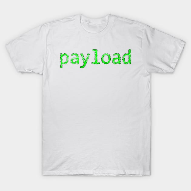 payload T-Shirt by findingNull